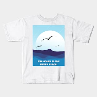 THE OCEAN IS MY HAPPY PLACE!, SURFER, SUN AND FUN TEE Kids T-Shirt